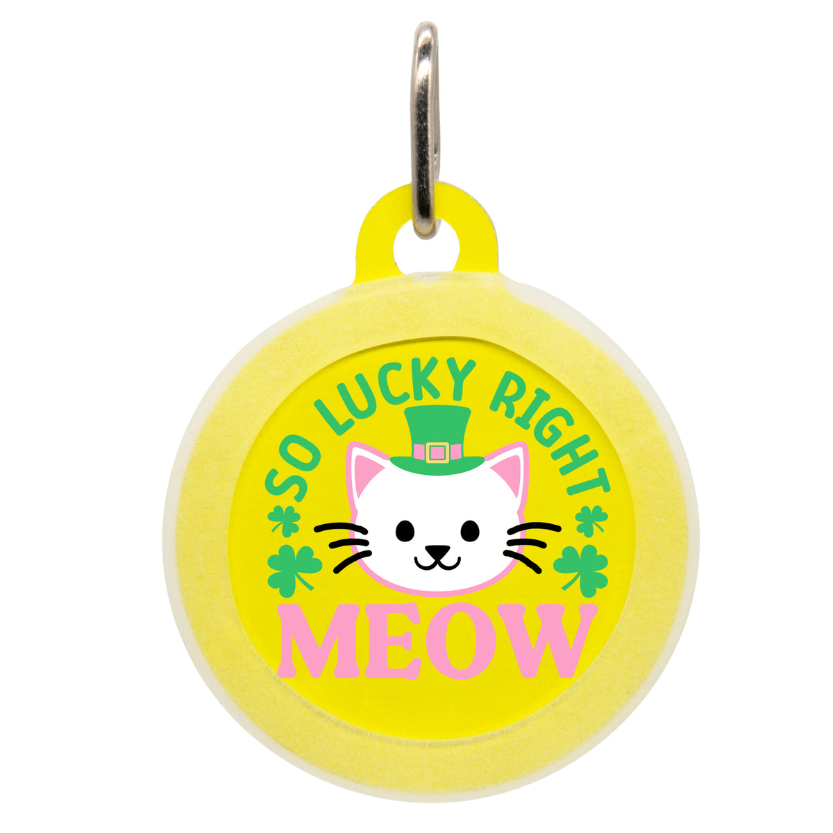 A yellow pet ID tag with the text &quot;SO LUCKY RIGHT MEOW&quot; in green and pink, featuring a cat wearing a leprechaun hat and surrounded by shamrocks. The tag has a small metal loop at the top for attaching to a collar.