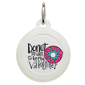 Donut You Want To Be My Valentine Name Tag - Oh My Paw'd