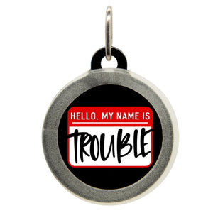 Hello My Name is Trouble Name Tag - Oh My Paw'd