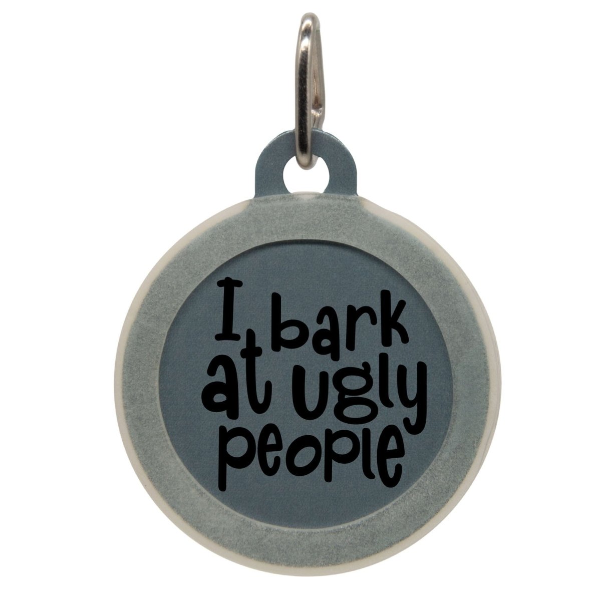 I Bark At Ugly People Dog Name Tag - Oh My Paw&#39;d