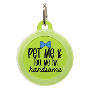 Pet Me and Tell Me I'm Handsome Name Tag - Oh My Paw'd