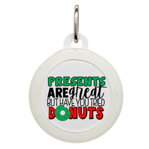 Presents Are Great Have You Tried Donuts Name Tag - Oh My Paw'd