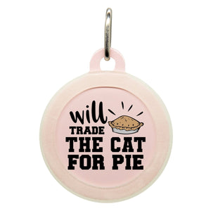 Will Trade The Cat for Pie Name Tag - Oh My Paw'd